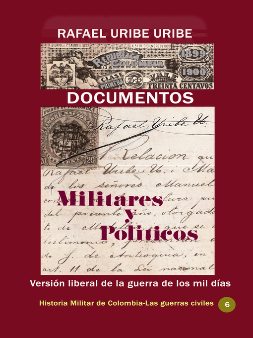 Title details for Documentos militares y políticos by Rafael Uribe Uribe - Available